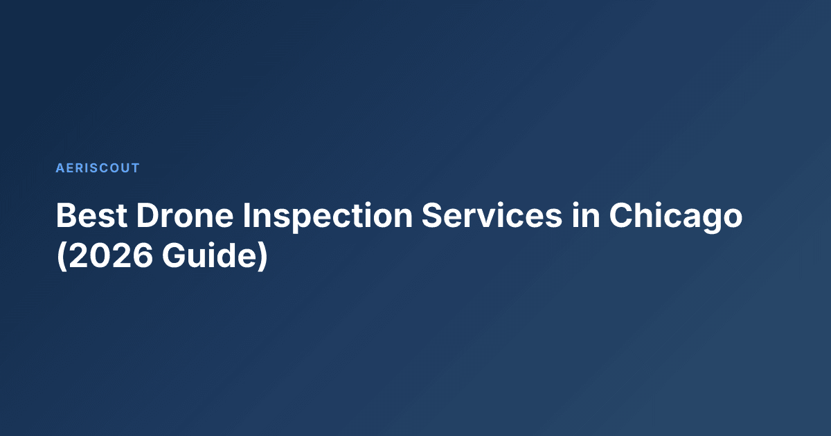 Best Drone Inspection Services in Chicago (2026 Guide)